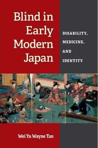 Cover of book Blind in Early Modern Japan: Disability, Medicine, and Identity